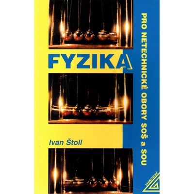 Fyzika pro netechnické obory SOŠ a SOU - Ivan Štoll