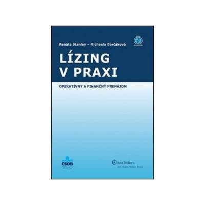 Lízing v praxi - Renáta Stanley, Michaela Barčáková