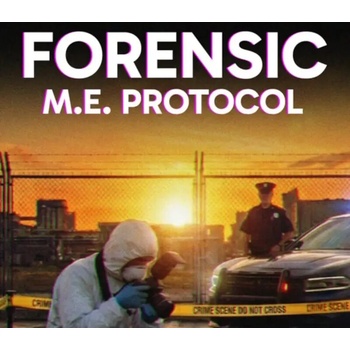 FORENSIC: M.E. Protocol