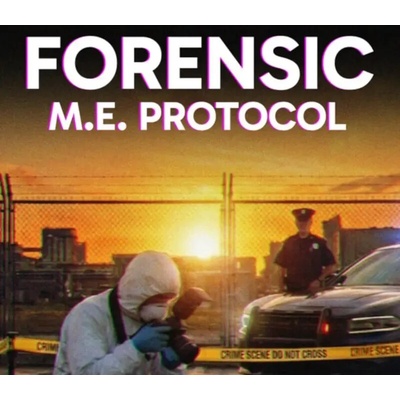 FORENSIC: M.E. Protocol