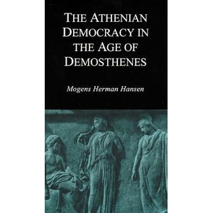 Athenian Democracy in the Age of Demosthenes | Mogens Herman Hansen, Mogens Herman Hansen (ISBN: 9780806131436)