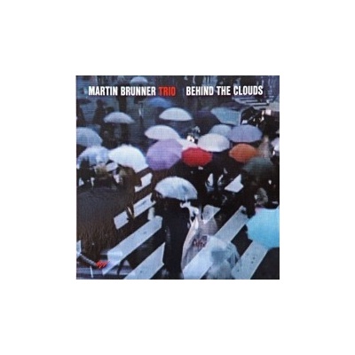 Brunner Martin Trio - Behind The Clouds CD