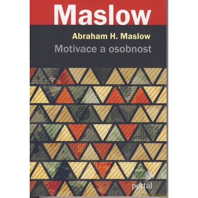 Motivace a osobnost - Abraham H. Maslow