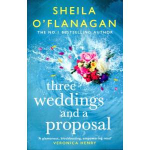 Three Weddings and a Proposal | Sheila O'Flanagan (ISBN: 9781472272669)