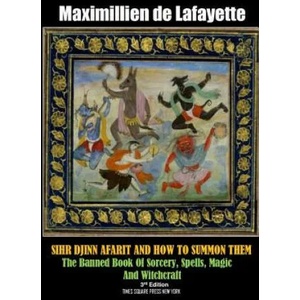 Sihr Djinn Afarit and How to Summon Them. 3rd Edition | Maximillien De Lafayette (ISBN: 9781365298028)