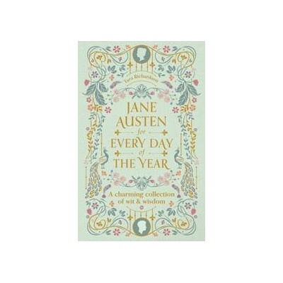Jane Austen for Every Day of the Year - Tara Richardson