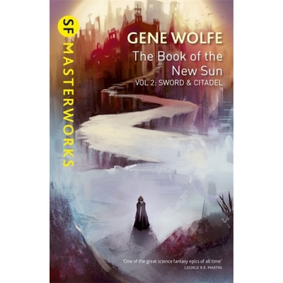 The Book of the New Sun : Sword and Citadel Volume 2