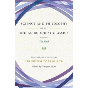 Science and Philosophy in the Indian Buddhist Classics | Dalai Lama, Dalai Lama, Thupten Jinpa (2020)