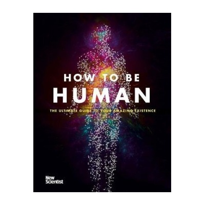How to Be Human: Consciousness, Language and... New Scientist