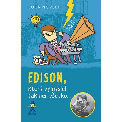 Edison, ktorý vymyslel takmer všetko