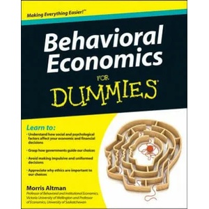 Behavioural Economics for Dummies | Morris Altman (2012)