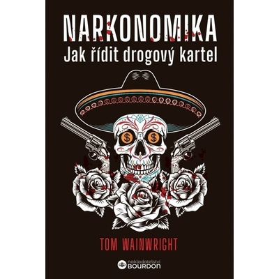 Narkonomika: Jak řídit drogový kartel