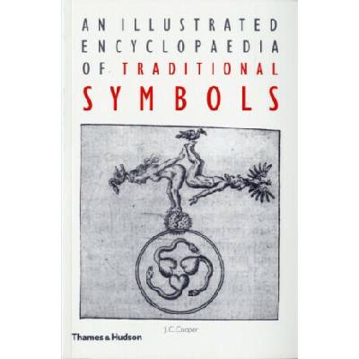 An Illustrated Encyclopaedia of Traditional Symbols - J.C. Cooperová