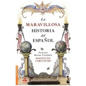 La maravillosa historia del espa? ol | Francisco Fernández Moreno, Instituto Cervantes (ISBN: 9788467049848)