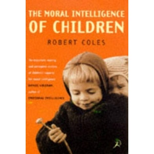 Moral Intelligence of Children | Robert Coles (ISBN: 9780747538424)