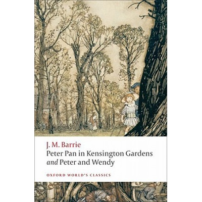 Peter Pan in Kensington Gardens: AND Peter and Wendy Oxford World´s Classics