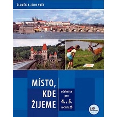 Místo, kde žijeme - učebnice pro 4. a 5. ročník ZŠ - Matušková Alena