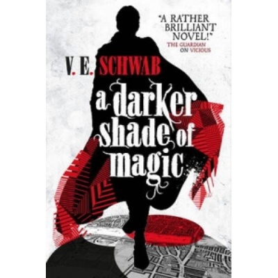 Darker Shade of Magic - Schwab V. E.