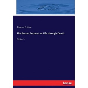 Brazen Serpent, or Life through Death (ISBN: 9783744746687)