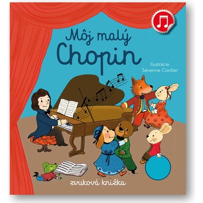Môj malý Chopin - Emilie Collet, Séverine Cordier (ilustrátor)