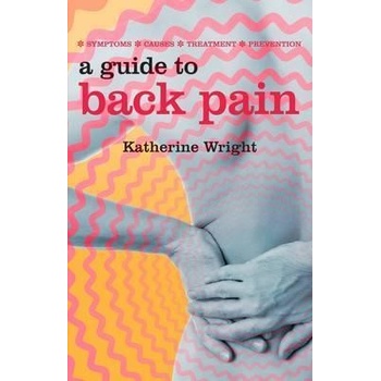 A Guide to Back Pain K. Wright