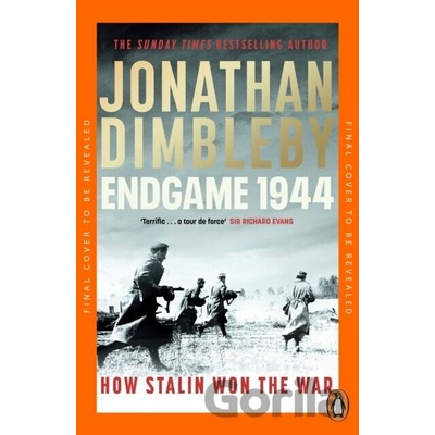 Endgame 1944 - Jonathan Dimbleby