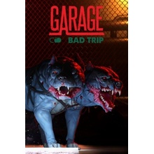 GARAGE: Bad Trip