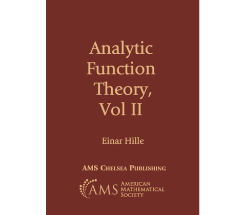 Analytic Function Theory, Volume II - Hille, Einar