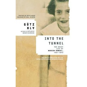 Into the Tunnel | Gotz Aly, Ann Millin (ISBN: 9780805089141)
