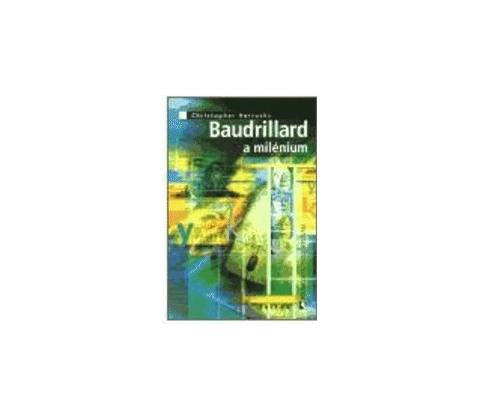 Baudrillard a milénium - Christopher Horrocks