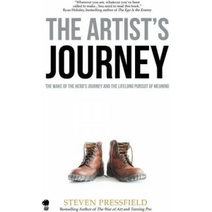 The Artist's Journey: The Wake of the Hero's Journey and the Lifelong Pursuit of Meaning | Steven Pressfield, Shawn Coyne (ISBN: 9781936891542)