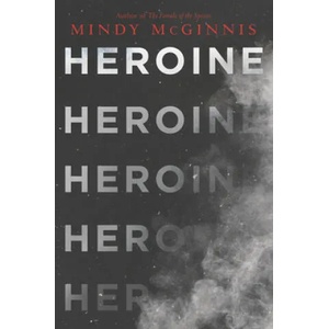 Heroine | Mindy Mcginnis (ISBN: 9780062847201)