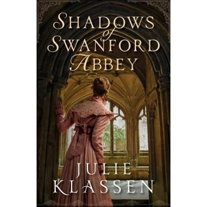 Shadows of Swanford Abbey | Julie Klassen (ISBN: 9780764234248)