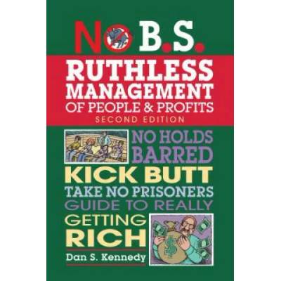 No B. S. Ruthless Management of People and Profits | Dan S. Kennedy