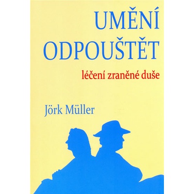 Umění odpouštět - Jörg Müller