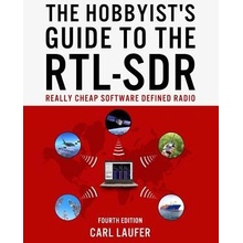 The Hobbyists Guide to the Rtl-Sdr: Really Cheap Software Defined Radio Laufer MR CarlPaperback