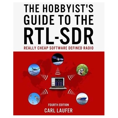 The Hobbyists Guide to the Rtl-Sdr: Really Cheap Software Defined Radio Laufer MR CarlPaperback