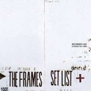 The Frames Set List