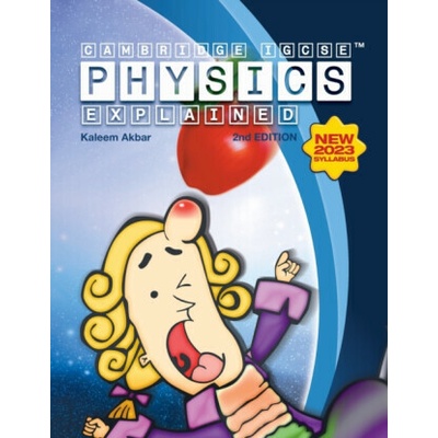 Cambridge IGCSE Physics Explained - Kaleem Akbar