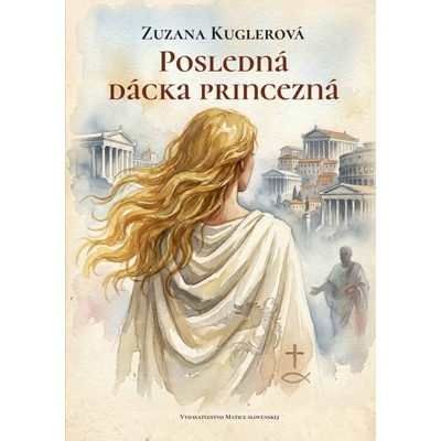 Posledná dácka princezná - Zuzana Kuglerová