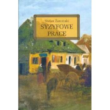 Syzyfowe prace | Żeromski Stefan
