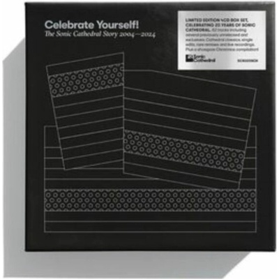 Various Artists - CELEBRATE YOURSELF! THE SONIC CATHEDRAL STORY 2004-2024 CD