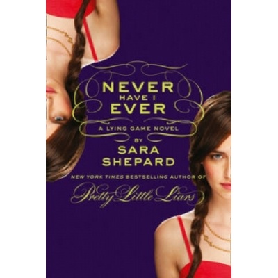 Never Have I Ever: A Lying Game Novel - Paperb- Sara Shepard
