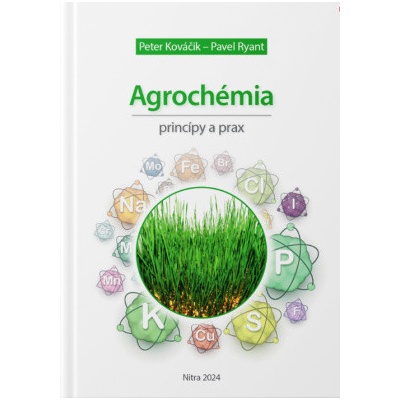 Agrochémia princípy a prax - Peter Kováčik, Pavel Ryant