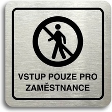 Accept Piktogram "vstup pouze pro zaměstnance II" (80 × 80 mm) (stříbrná tabulka - černý tisk)