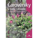 Čarověníky v naší zahradě -- 2., aktualizované a rozšířené vydání - Miroslav Kostelníček