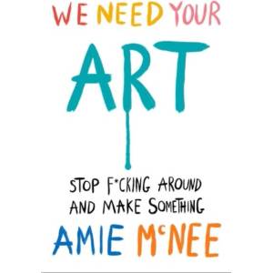 WE NEED YOUR ART | Amie Mcnee (2025)