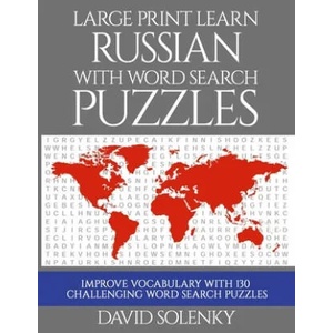 Large Print Learn Russian with Word Search Puzzles: Learn Russian Language Vocabulary with Challenging Easy to Read Word Find Puzzles | David Solenky (ISBN: 9781686034565)