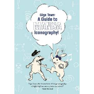 Giga Town: The Guide to Manga Iconography | KOUNO FUMIYO (ISBN: 9781772943085)