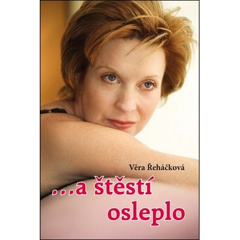 …a štěstí osleplo